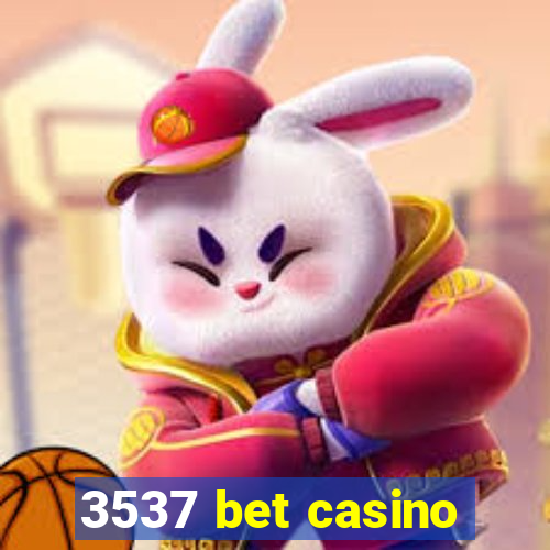 3537 bet casino